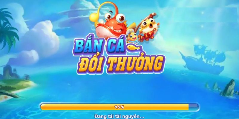 Bắn cá đổi thưởng