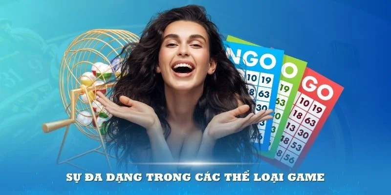 Sự đa dạng trong các thể loại game sẽ giúp thành viên lựa chọn tốt nhất